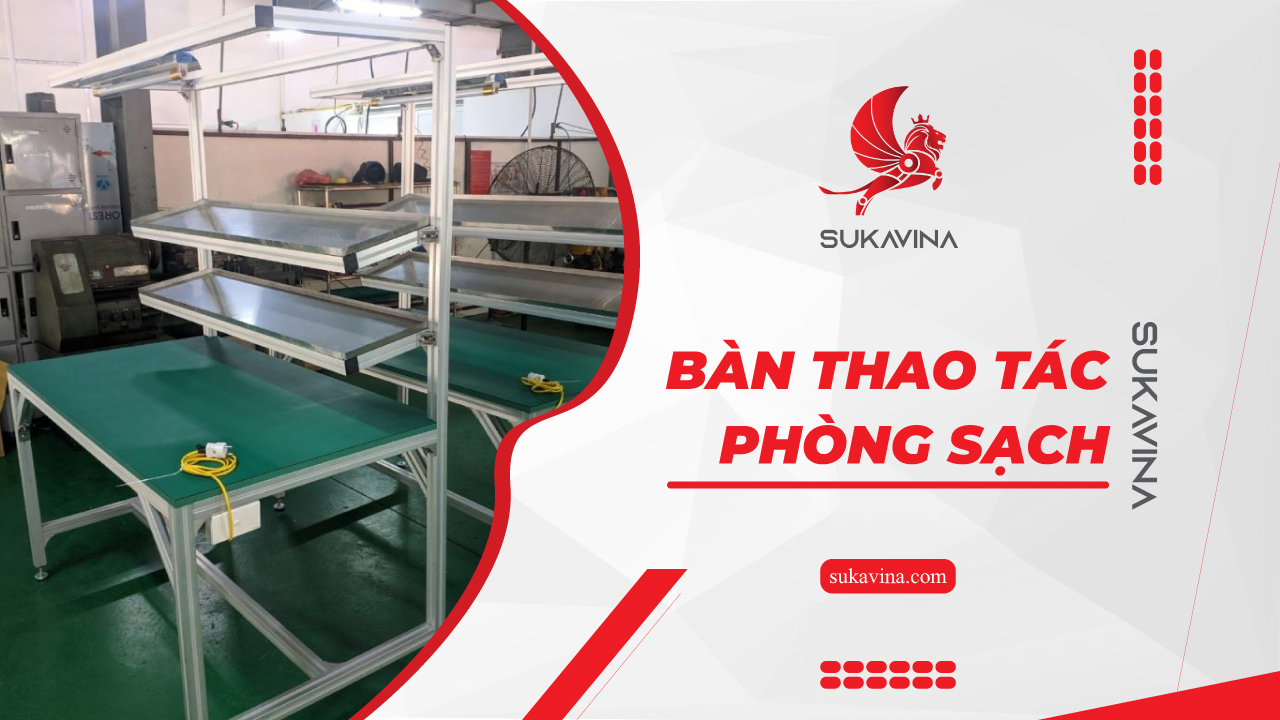 Bàn thao tác phòng sạch Sukavina